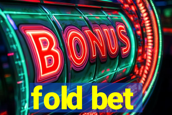 fold bet