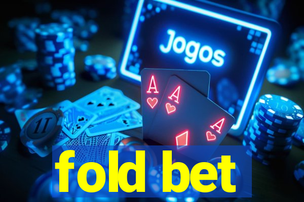 fold bet