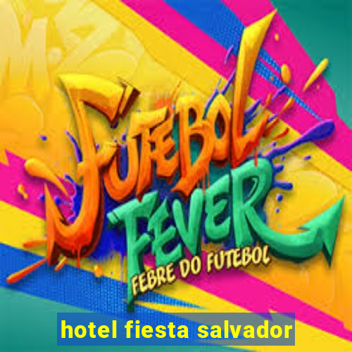 hotel fiesta salvador