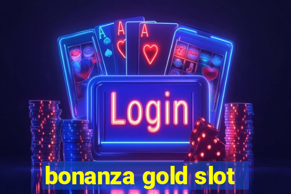 bonanza gold slot