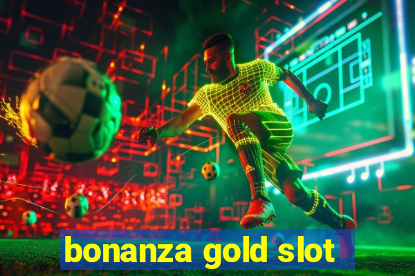 bonanza gold slot