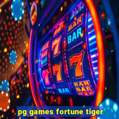 pg games fortune tiger