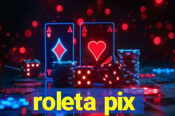 roleta pix