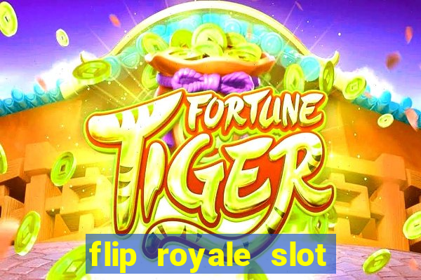 flip royale slot free play