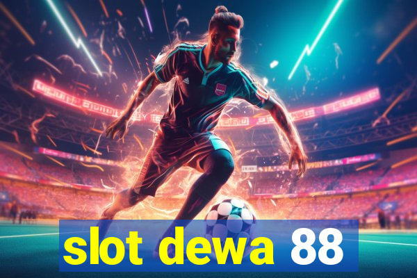 slot dewa 88