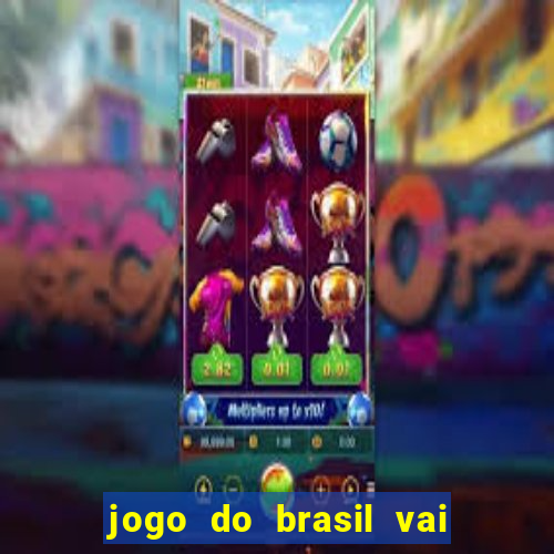 jogo do brasil vai passar na globo