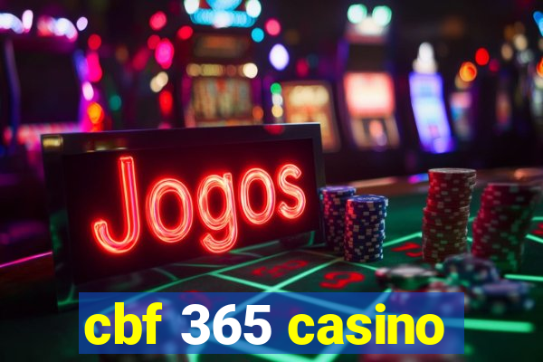 cbf 365 casino