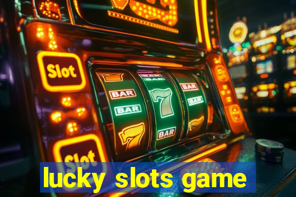 lucky slots game