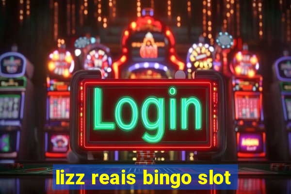 lizz reais bingo slot