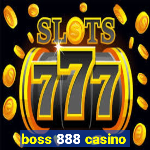 boss 888 casino