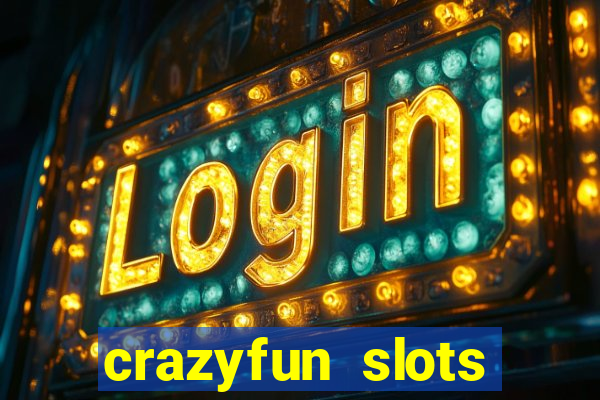 crazyfun slots casino game