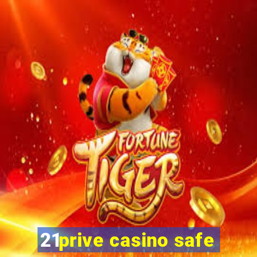 21prive casino safe