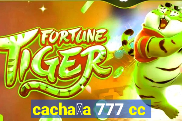 cacha莽a 777 cc