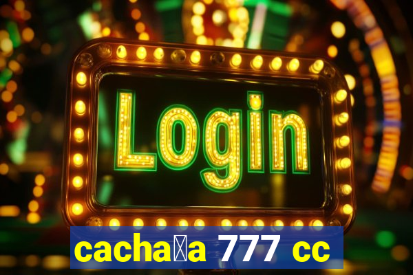 cacha莽a 777 cc