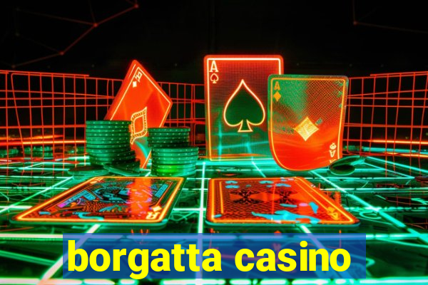 borgatta casino