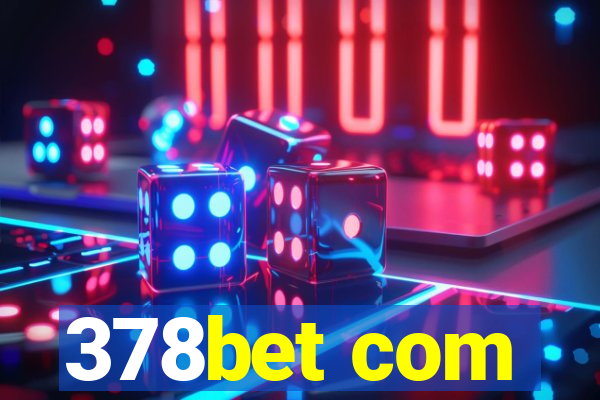 378bet com