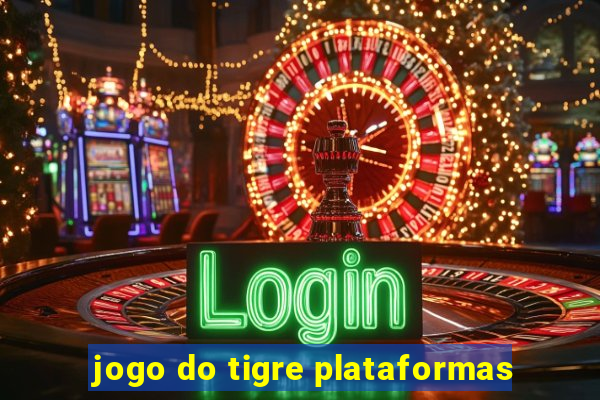 jogo do tigre plataformas