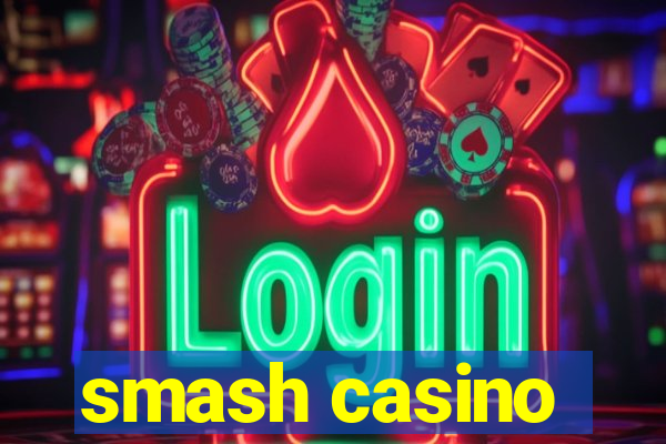 smash casino