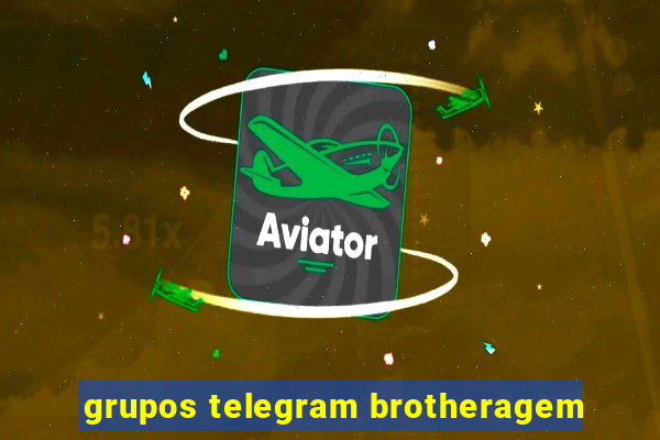 grupos telegram brotheragem