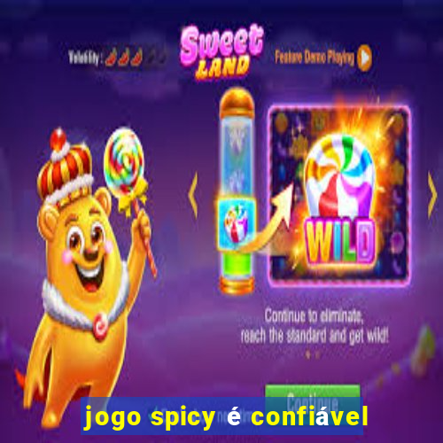 jogo spicy é confiável