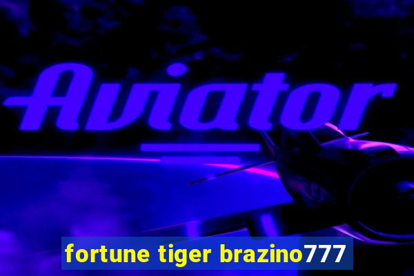 fortune tiger brazino777