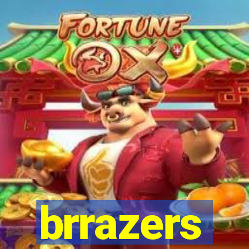 brrazers