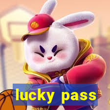 lucky pass