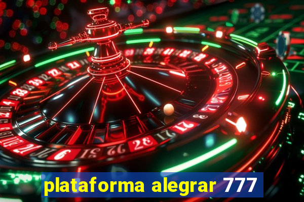 plataforma alegrar 777