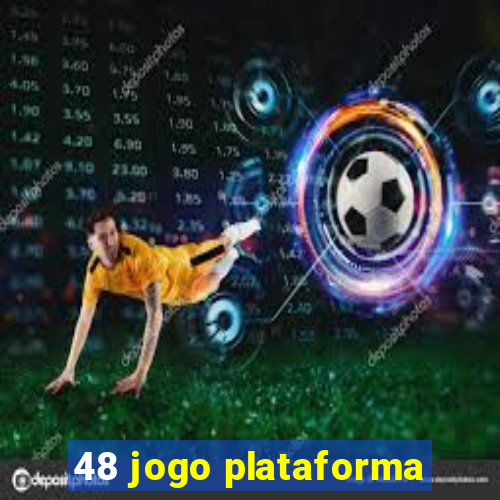 48 jogo plataforma