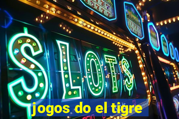 jogos do el tigre