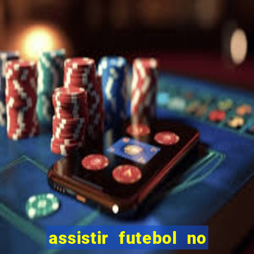 assistir futebol no premiere gratis