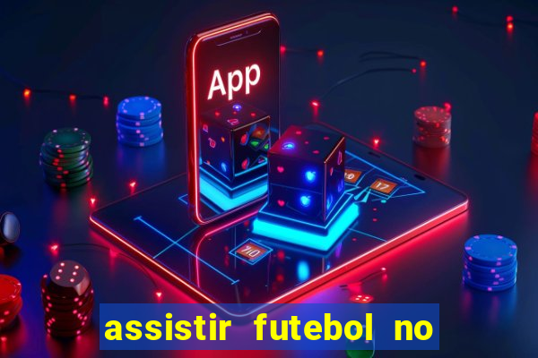 assistir futebol no premiere gratis