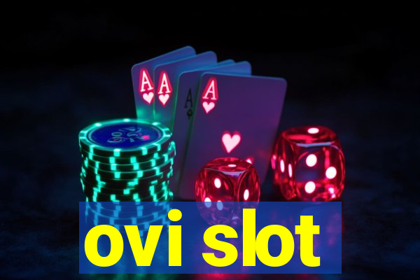 ovi slot