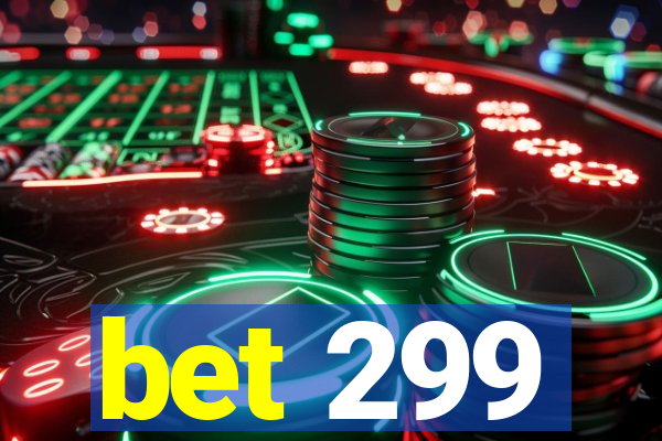 bet 299