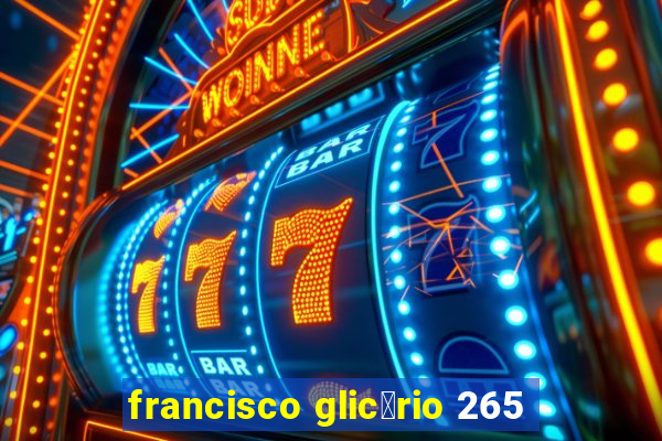 francisco glic茅rio 265