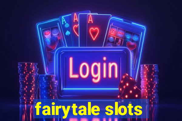 fairytale slots