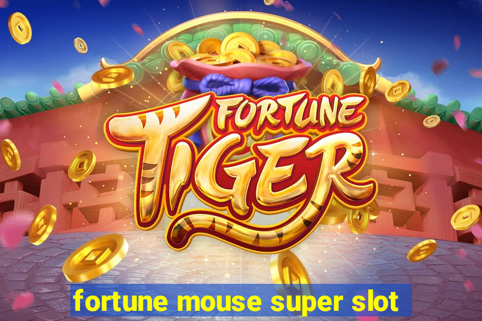 fortune mouse super slot