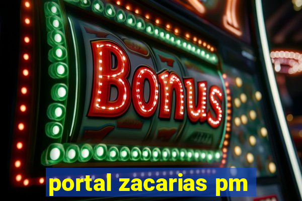 portal zacarias pm