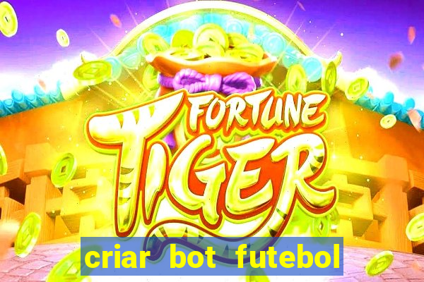 criar bot futebol virtual bet365