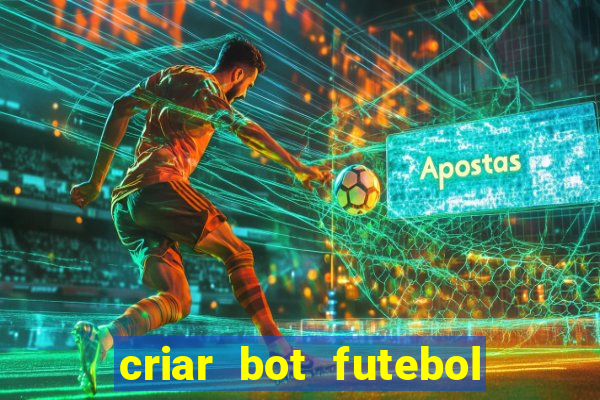 criar bot futebol virtual bet365