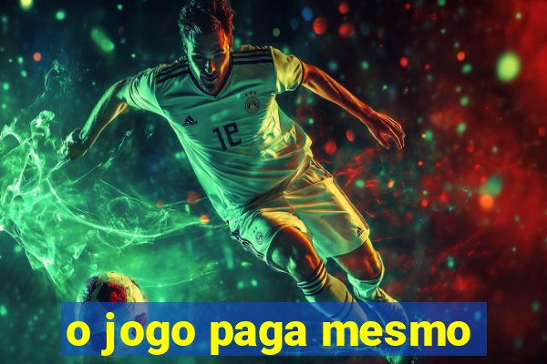 o jogo paga mesmo