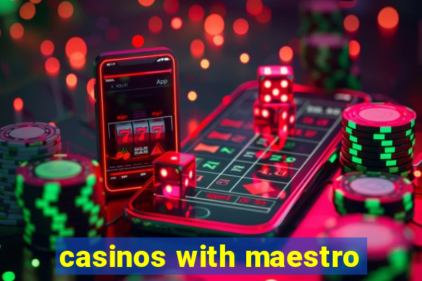 casinos with maestro