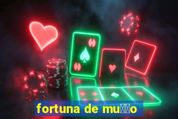 fortuna de mu莽茫o