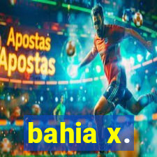 bahia x.