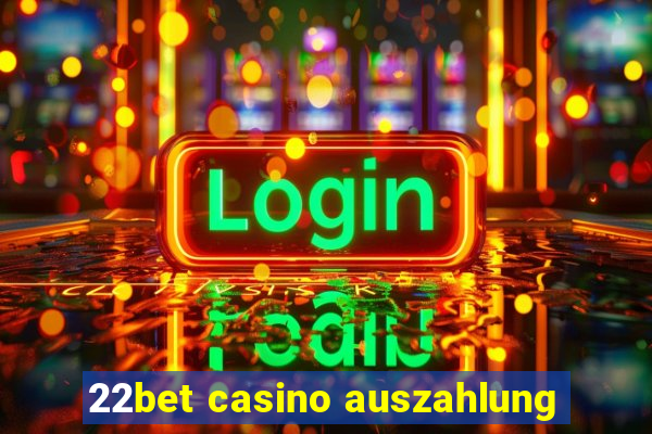 22bet casino auszahlung