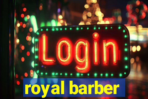 royal barber