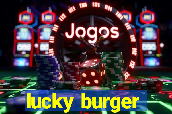 lucky burger