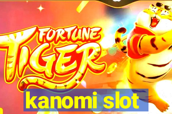 kanomi slot