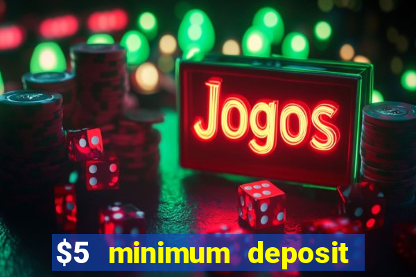 $5 minimum deposit casino nz 2020