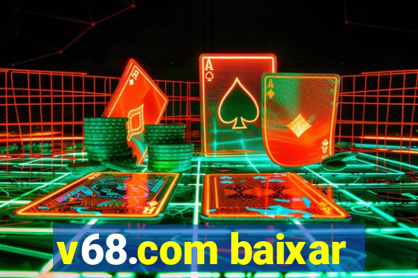 v68.com baixar